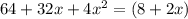 64+32x+4x^2=(8+2x)