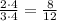 \frac{2\cdot4}{3\cdot4}=\frac8{12}