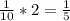 \frac{1}{10} *2= \frac{1}{5}