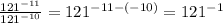 \frac{121^{-11}}{121^{-10}} = 121^{-11-(-10)}=121^{-1}