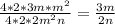 \frac{4*2*3 m*m^{2} }{4*2*2m ^{2}n } = \frac{3m}{2n}