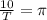 \frac{10}{T} = \pi