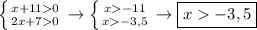 \left \{ {{x+110} \atop {2x+70}} \right. \to \left \{ {{x-11} \atop {x-3,5}} \right. \to \boxed{x-3,5}