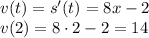 v(t)=s'(t)=8x-2 \\ v(2)=8\cdot2-2=14