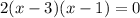 2(x-3)(x-1)=0