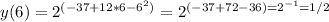 y(6)=2^{(-37+12*6-6^2)}=2^{(-37+72-36)=2^{-1}=1/2