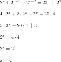 2^x+2^{x-1}-2^{x-2}=20~~~|\cdot 2^2\\ \\ 4\cdot 2^x+2\cdot 2^x-2^x=20\cdot 4\\ \\ 5\cdot 2^x=20\cdot 4~~|:5\\ \\ 2^x=4\cdot 4\\ \\ 2^x=2^4\\ \\ x=4