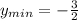 y_{min}=-\frac{3}{2}