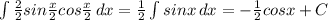 \int\limits \frac{2}{2} {sin \frac{x}{2}cos \frac{x}{2} } \, dx = \frac{1}{2} \int\limits {sinx} \, dx =- \frac{1}{2} cosx+C