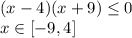 (x-4)(x+9) \leq 0\\x\in[-9,4]