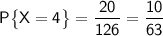 \sf P\big\{X=4\big\}=\dfrac{20}{126}=\dfrac{10}{63}