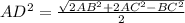 AD^{2}=\frac{\sqrt{2AB^{2}+2AC^{2}-BC^{2}}}{2}