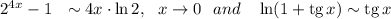 2^{4x}-1~~\sim 4x\cdot \ln2,~~ x\to0~~ and~~~ \ln (1+{\rm tg}\,x)\sim{\rm tg}\, x