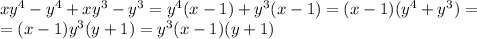 xy^4-y^4+xy^3-y^3=y^4(x-1)+y^3(x-1)=(x-1)(y^4+y^3)=\\=(x-1)y^3(y+1)=y^3(x-1)(y+1)