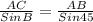 \frac{AC}{SinB} = \frac{AB}{Sin45}