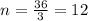 n= \frac{36}{3} =12