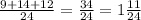 \frac{9+14+12}{24}= \frac{34}{24}=1 \frac{11}{24}