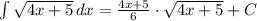 \int\limits { \sqrt{4x+5} } \, dx = \frac{4x+5}{6} \cdot \sqrt{4x+5} +C