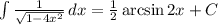 \int\limits { \frac{1}{ \sqrt{1-4x^2} } } \, dx = \frac{1}{2} \arcsin 2x+C