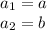 a_{1}=a\\&#10;a_{2}=b\\\&#10;&#10;