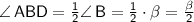 \sf \angle\, ABD=\frac{1}{2}\angle \, B=\frac{1}{2}\cdot\beta=\frac{\beta}{2}