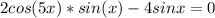 2cos(5x)*sin(x)-4sinx=0