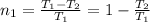 n_{1} = \frac{T_{1}-T_{2}}{T_{1}} = 1 - \frac{T_{2}}{T_{1}} \\