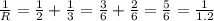 \frac{1}{R}= \frac{1}{2}+ \frac{1}{3}= \frac{3}{6} + \frac{2}{6} = \frac{5}{6} = \frac{1}{1.2}