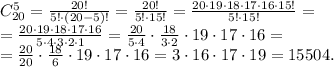 C_{20}^5=\frac{20!}{5!\cdot(20-5)!}=\frac{20!}{5!\cdot15!}=\frac{20\cdot19\cdot18\cdot17\cdot16\cdot15!}{5!\cdot15!}=\\&#10;=\frac{20\cdot19\cdot18\cdot17\cdot16}{5\cdot4\cdot3\cdot2\cdot1}=\frac{20}{5\cdot4}\cdot\frac{18}{3\cdot2}\cdot19\cdot17\cdot16=\\&#10;=\frac{20}{20}\cdot\frac{18}{6}\cdot19\cdot17\cdot16=3\cdot16\cdot17\cdot19=15504.