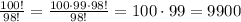 \frac{100!}{98!}=\frac{100\cdot99\cdot98!}{98!}=100\cdot99=9900