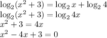 \log_2(x^2+3)=\log_2x+\log_24 \\ \log_2(x^2+3)=\log_24x \\ x^2+3=4x \\ x^2-4x+3=0