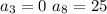 a_{3} = 0 \ a_{8} = 25