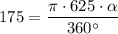 175=\dfrac{\pi \cdot 625\cdot \alpha}{360^{\circ} }