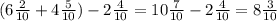 (6 \frac{2}{10}+4 \frac{5}{10})-2 \frac{4}{10}=10\frac{7}{10}-2 \frac{4}{10}=8 \frac{3}{10}