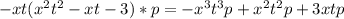 -xt(x^2t^2-xt-3)*p=-x^3t^3p+x^2t^2p+3xtp