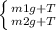 \left \{ {{m1g+T} \atop {m2g+T}} \right.