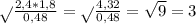 \sqrt{}\frac{2,4*1,8}{0,48}= \sqrt{}\frac{4,32}{0,48}= \sqrt{9}=3