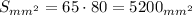 S_{mm^2}=65\cdot80=5200_{mm^2}