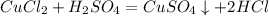 CuCl_2+H_2SO_4=CuSO_4\downarrow+2HCl