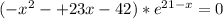 (-x^2-+23x-42)*e^{21-x} = 0