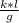 \frac{k* l}{g}