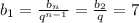 b_1= \frac{b_n}{q^{n-1}} = \frac{b_2}{q} =7