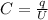 C= \frac{q}{U}