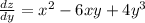 \frac{dz}{dy}=x^2-6xy+4y^3