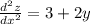 \frac{d^2z}{dx^2}=3+2y