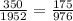 \frac{350}{1952} = \frac{175}{976}