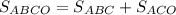 S_{ABCO}=S_{ABC}+S_{ACO}