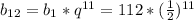 b_{12} = b_{1} * q^{11} =112* (\frac{1}{2})^{11}