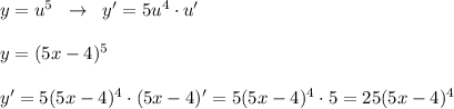 y=u^5\; \; \to \; \; y'=5u^4\cdot u'\\\\y=(5x-4)^5\\\\y'=5(5x-4)^4\cdot (5x-4)'=5(5x-4)^4\cdot 5=25(5x-4)^4