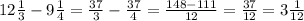 12\frac{1}{3} - 9\frac{1}{4} = \frac{37}{3} - \frac{37}{4} = \frac{148-111}{12} = \frac{37}{12} = 3\frac{1}{12}